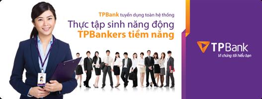 Cơ hội THỰC TẬP tại TPBank cho các bạn SINH VIÊN NĂM CUỐI!